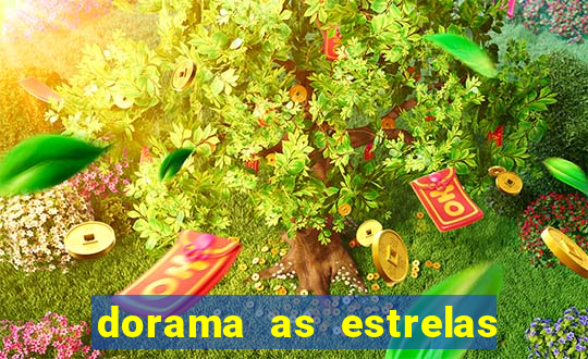 dorama as estrelas nao sao tao brilhantes quanto voce